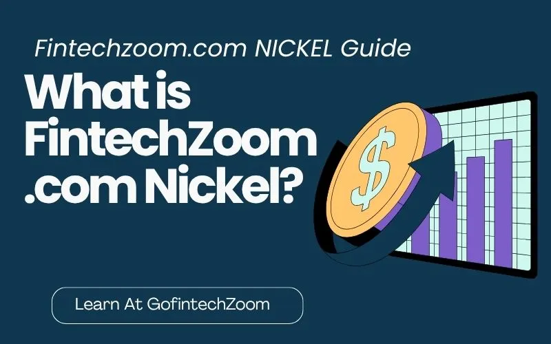 FintechZoom.com Nickel 1 What is FintechZoom.com Nickel